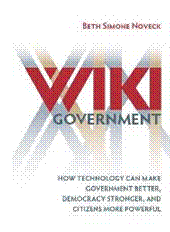 Wiki Government: How Technology Can Make Government Better, Democracy Stronger, and Citizens More Powerful