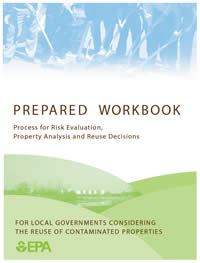 PREPARED (Process for Risk Evaluation, Property Analysis and Reuse Decisions) Workbook