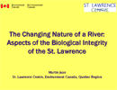 The Changing Nature of a River: Aspects of the Biological Integrity of the S. Lawrence