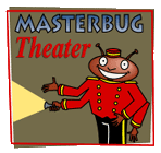 Master Bug Theater